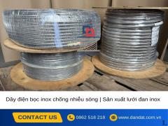 Dây điện đan lưới inox bảo vệ dây cáp điện, Dây điện bọc inox chống nhiễu sóng, khopnoimem